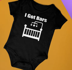 I GOT BARS - NEW BABY EDITION - FUNNY ONESIES