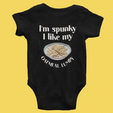 IM SPUNKY LIKE MY OATMEAL LUMPY - HUMPTY HUMP